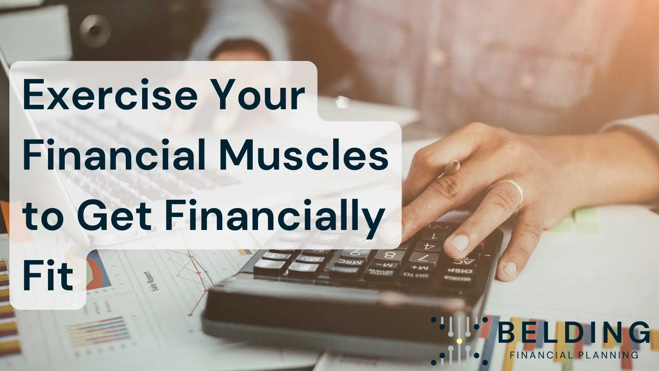 Exercise-Your-Financial-Muscles-to-Get-Financially-Fit